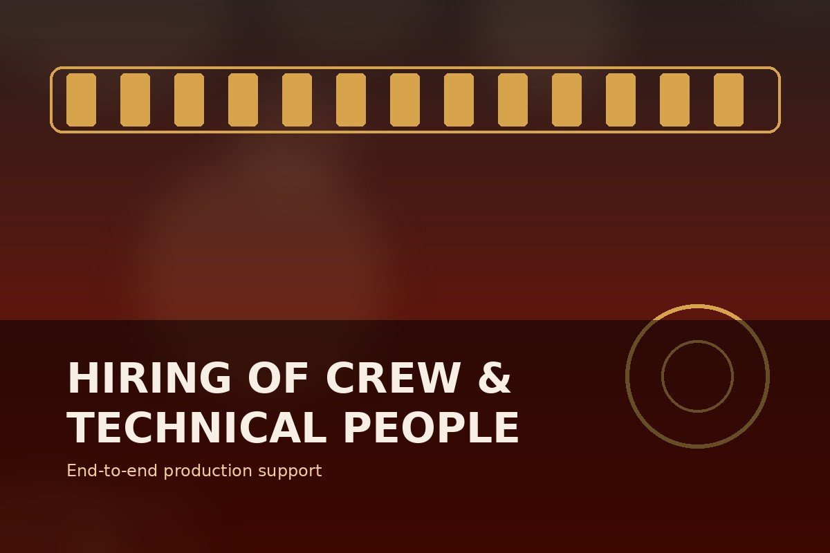 HIRING OF CREW & TECHNICAL PEOPLE
